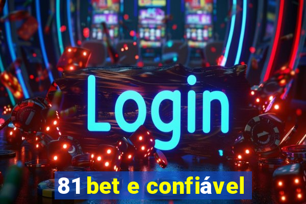 81 bet e confiável